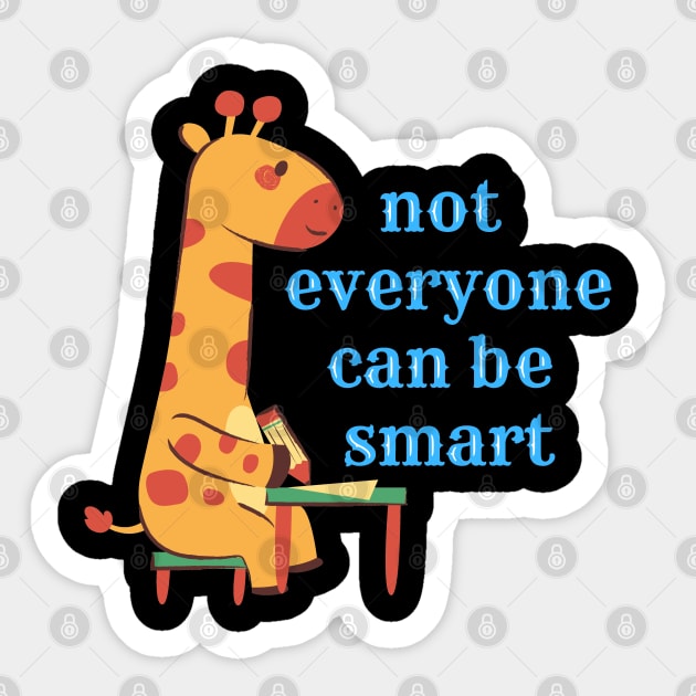 Not Everyone Can Be Smart ! But We Are All Equal ! Sticker by Aleks Shop